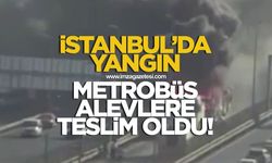 İstanbul'da yangın! Metrobüs alevlere teslim oldu