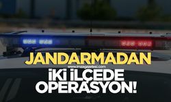 Jandarmadan iki ilçede operasyon!