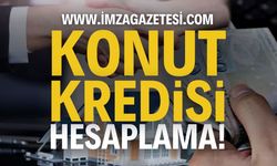 Konut Kredisi Hesaplama: Ev Almanın İlk Adımı