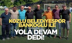 Kozlu Belediyespor Bankoğlu ile yola devam dedi