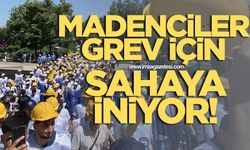 MADENCİLER GREV KARARIYLA SAHAYA İNİYOR