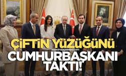 Nişan yüzüklerini Cumhurbaşkanı Erdoğan taktı