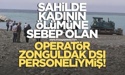 Sahilde kadını ezen iş makinasının operatörü Zonguldak DSİ personeliymiş