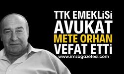 TTK Emeklisi Avukat Mete Orhan Vefat Etti