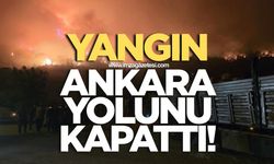 Yangın Ankara yolunu ulaşıma kapattı