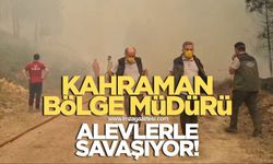 YEŞİL VATAN SAVUNMASININ EN ÖN SAFINDA: KAHRAMAN BÖLGE MÜDÜRÜ ALEVLERLE SAVAŞIYOR