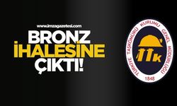 TTK bronz ihalesine çıktı!