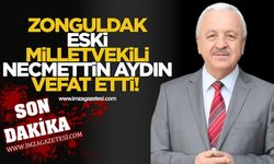 Zonguldak Eski Milletvekili Necmettin Aydın Vefat Etti!
