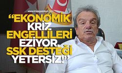 “Ekonomik Kriz Engellileri Ezdi, SSK Desteği Yetersiz!”