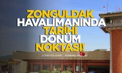 Zonguldak Havalimanı'nda Tarihi Dönüm Noktası!