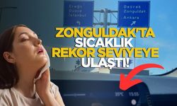 Zonguldak'ta Sıcaklık Rekor Seviyeye Ulaştı!