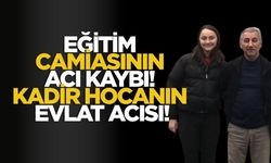 Eğitim Camiasının Acı Kaybı! Kadir Hocanın Evlat Acısı!