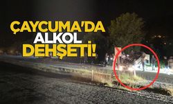 Çaycuma'da Alkol Dehşeti!
