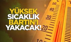 Yüksek sıcaklık Bartın'ı yakacak!