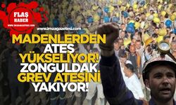 Madenlerden Ateş Yükseliyor! Zonguldak, Grev Ateşini Yakıyor!