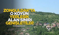 Zonguldak'ta O Köyün Yerleşik Alan Sınırı Genişletildi!
