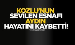 Kozlu'nun Sevilen Esnafı Servet Aydın Hayatını Kaybetti!