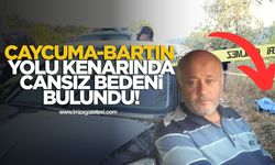 Çaycuma-Bartın yolu kenarında cansız bedeni bulundu!