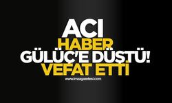 Acı Haber Gülüç'e Düştü! Vefat Etti!