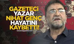 Gazeteci-yazar Nihat Genç vefat etti!