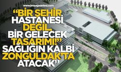 “Bir Şehir Hastanesi Değil, Bir Gelecek Tasarımı: Çayderemeni'de Sağlığın Kalbi Atacak”