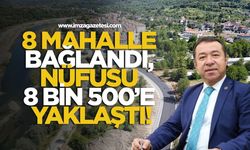 8 mahalle bağlandı, nüfusu 8 bin 500’e yaklaştı!
