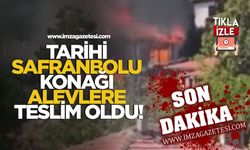 Tarihi Safranbolu Konağı Alevlere Teslim Oldu!