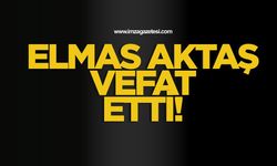 Elmas Aktaş vefat etti!
