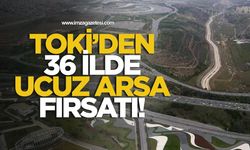 TOKİ‘den 36 ilde ucuz arsa fırsatı!
