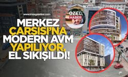 Merak ediliyordu, el sıkıştılar! Merkez Çarşısı’na nihayet modern AVM yapılıyor, el sıkışıldı!