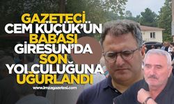 Zonguldaklı gazeteci Cem Küçük’ün babası Erdal Küçük Giresun’da son yolculuğuna uğurlandı...