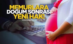 Memurlar için doğum sonrası yeni hak!