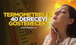 Termometreler 40 dereceyi gösterecek!