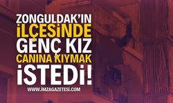 Zonguldak'ın ilçesinde bir genç kız canına kıymak istedi!