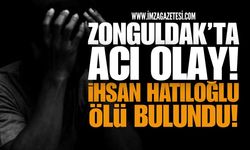 Zonguldak'ta Olay: İhsan Hatıloğlu Evinde Ölü Bulundu