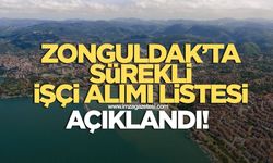 Zonguldak'ta sürekli işçi alımı listesi açıklandı!