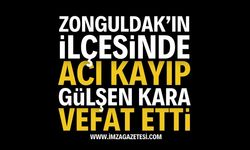 Zonguldak'ta Vefat: Gülşen Kara Hayatını Kaybetti