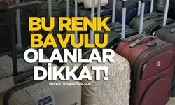 Uzmanlardan Renkli Valiz Uyarısı! Aman dikkat!