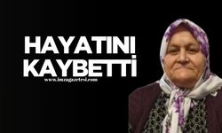 Arife Değirmenci hayatını kaybetti...