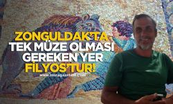 Zonguldak’ta tek müze olması gereken yer Filyos’tur!
