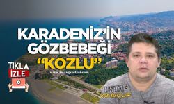 Karadeniz’in Gözbebeği Kozlu’yu Görmeden Geçmeyin!