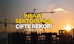 İnşaat Sektöründe Çifte Rekor!