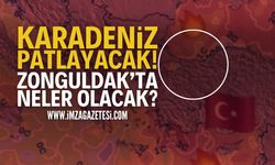 Karadeniz Patlayacak: Zonguldak'ta Neler Olacak?