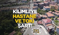 Kilimli'ye hastane ve toki şart!