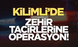 Kilimli'de zehir tacirlerine operasyon