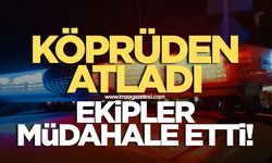 Köprüden atladı ekipler müdahale etti