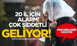 Meteoroloji ve AKOM'dan 20 il için alarm! Pencereyi kapatın, araçlarınızı yüksek yerlere park edin!