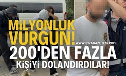 Milyonluk Vurgun: 200'den Fazla Kişiyi Dolandırdılar!