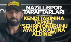 Nazillispor taraftarları da kendi kulübüne tepki gösterdi