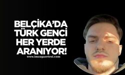 Belçika’da Türk Genci 4 Gündür Kayıp! Her yerde aranıyor!
